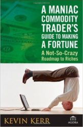 A Maniac Traders Guide To Making a Fortune